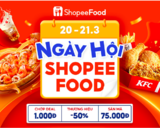 Thong thả “cả ngày ăn ngon” với loạt deal sốc tại Ngày hội ShopeeFood 20.3